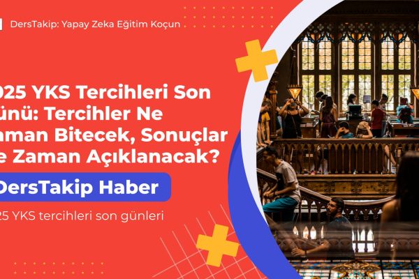 2025 YKS tercihleri son günleri