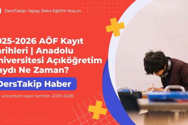 AÖF üniversite kayıt tarihleri 2025-2026