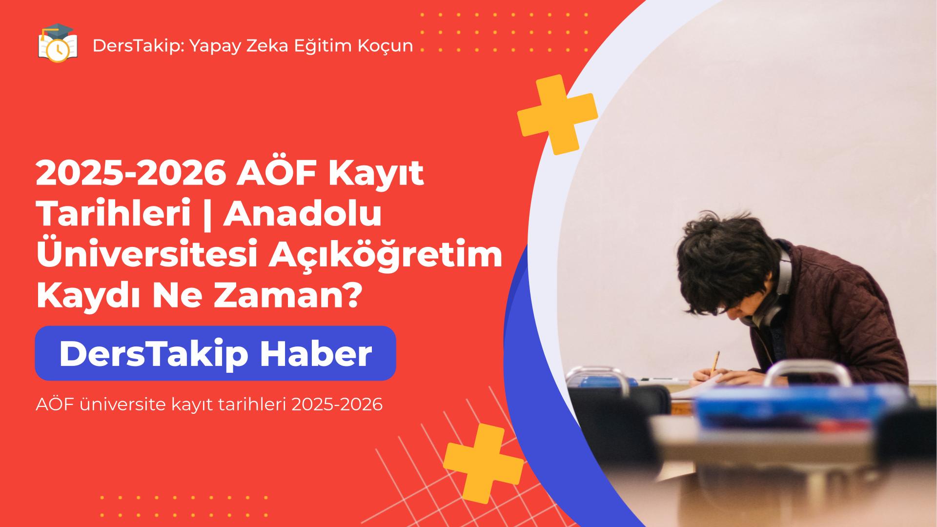 AÖF üniversite kayıt tarihleri 2025-2026