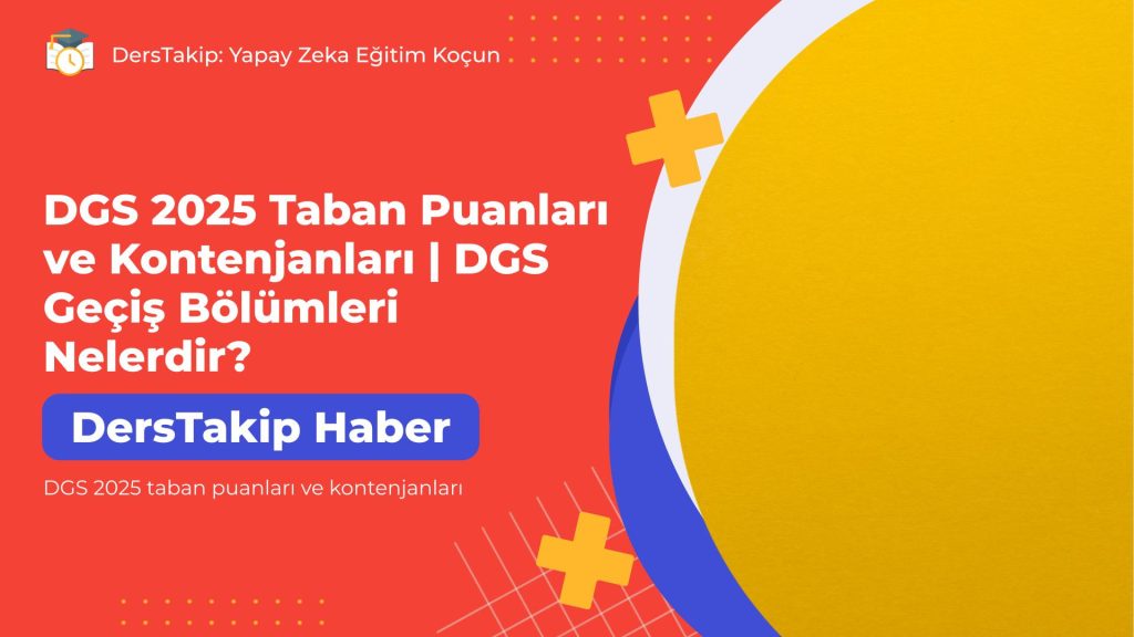 DGS 2025 Taban Puanları ve Kontenjanları | DGS Geçiş Bölümleri Nelerdir ...