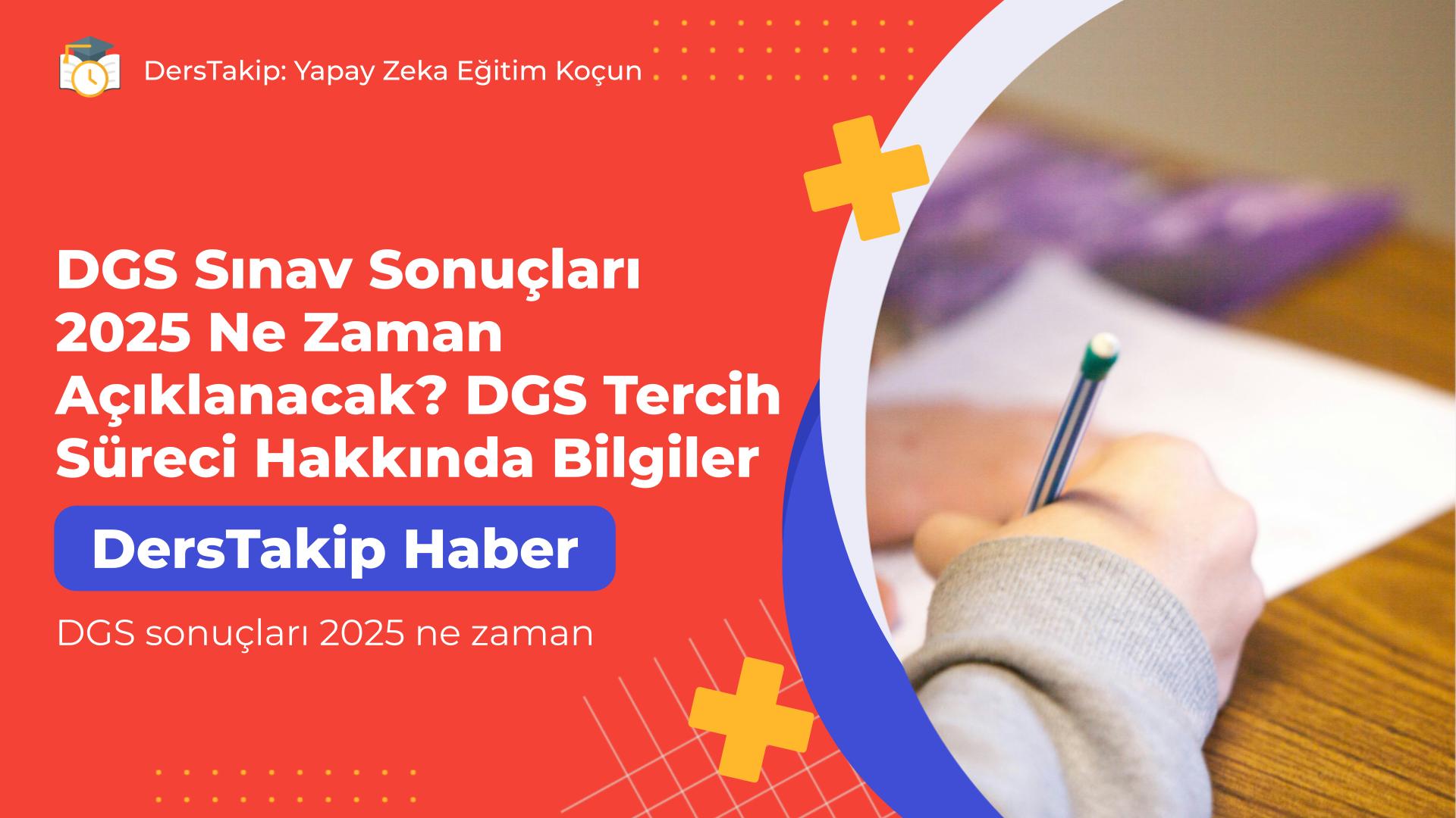 DGS sonuçları 2025 ne zaman