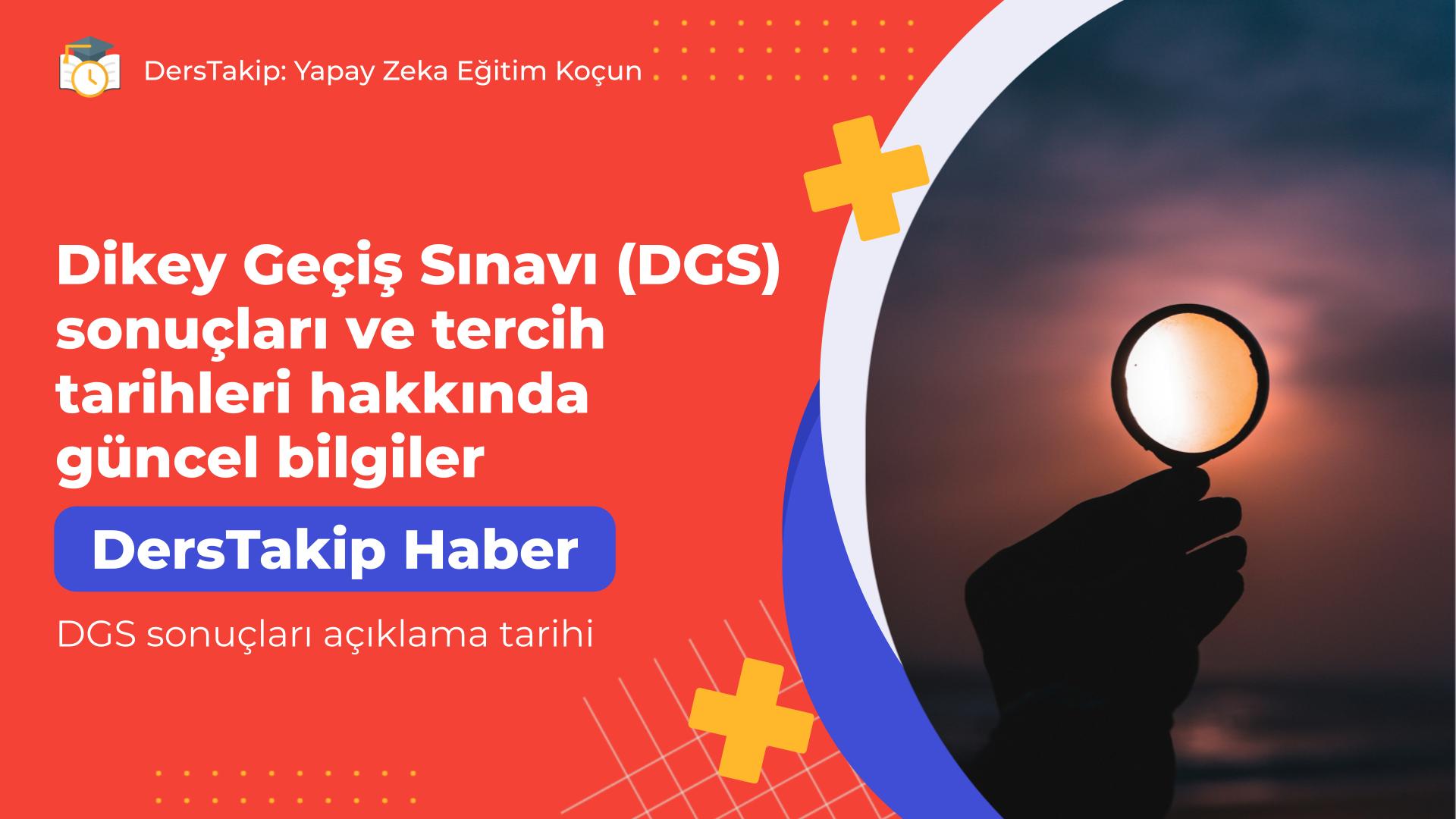 DGS sonuçları açıklama tarihi