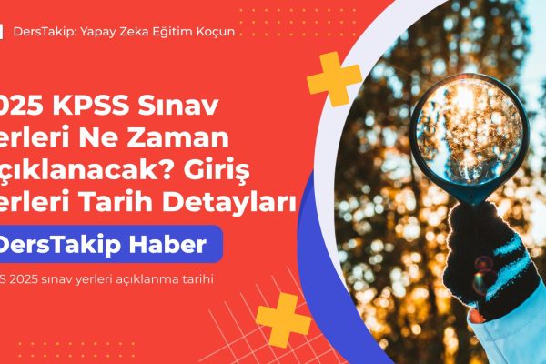 KPSS 2025 sınav yerleri açıklanma tarihi