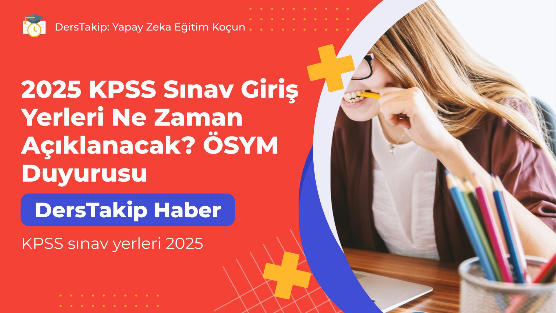 KPSS sınav yerleri 2025