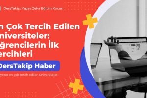 Türkiye'de en çok tercih edilen üniversiteler