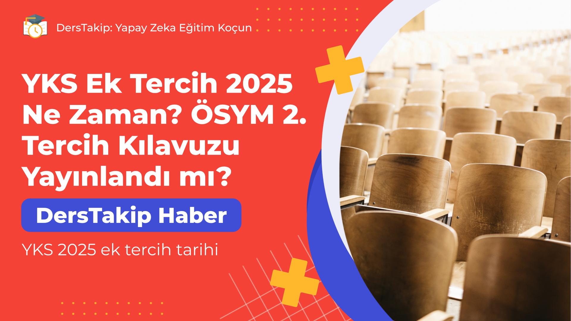 YKS 2025 ek tercih tarihi