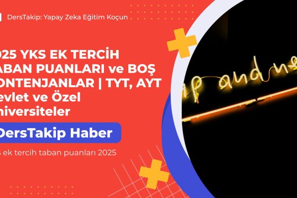 YKS ek tercih taban puanları 2025