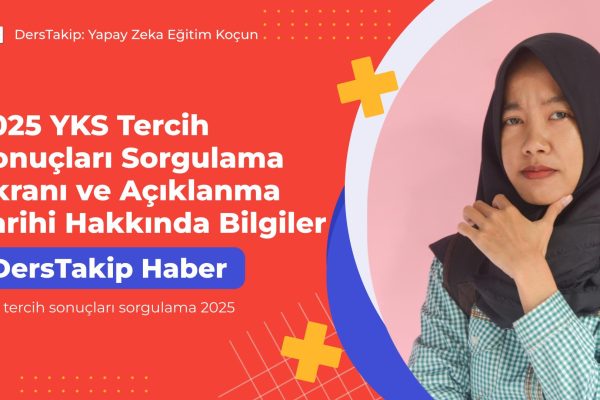 YKS tercih sonuçları sorgulama 2025