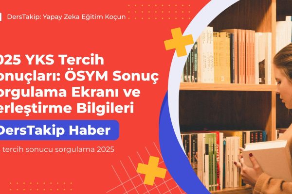 YKS tercih sonucu sorgulama 2025