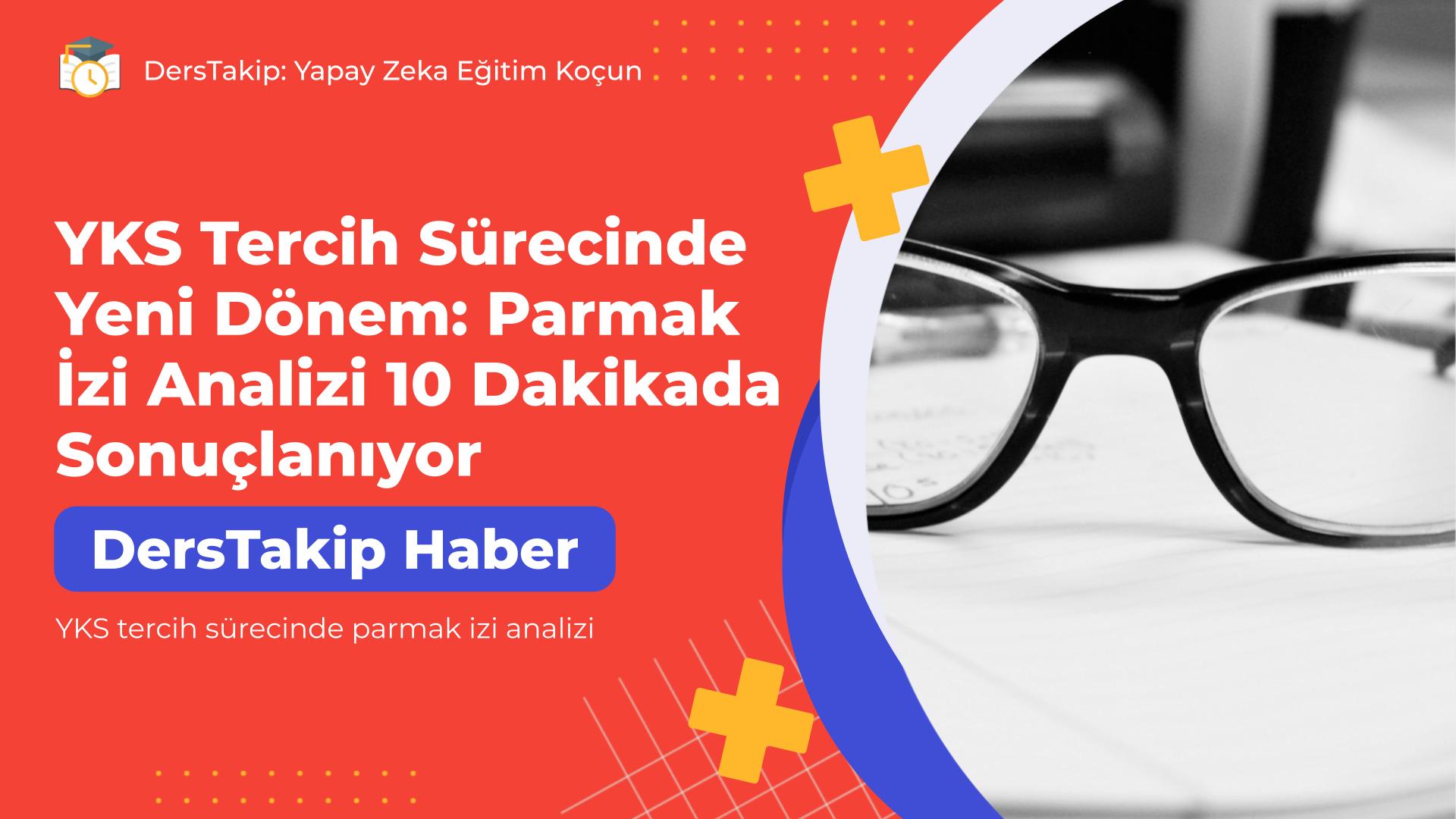 YKS tercih sürecinde parmak izi analizi