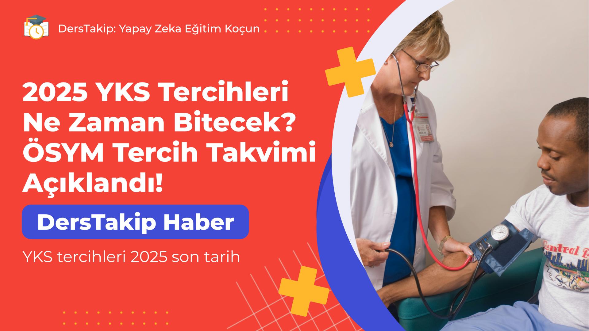 YKS tercihleri 2025 son tarih