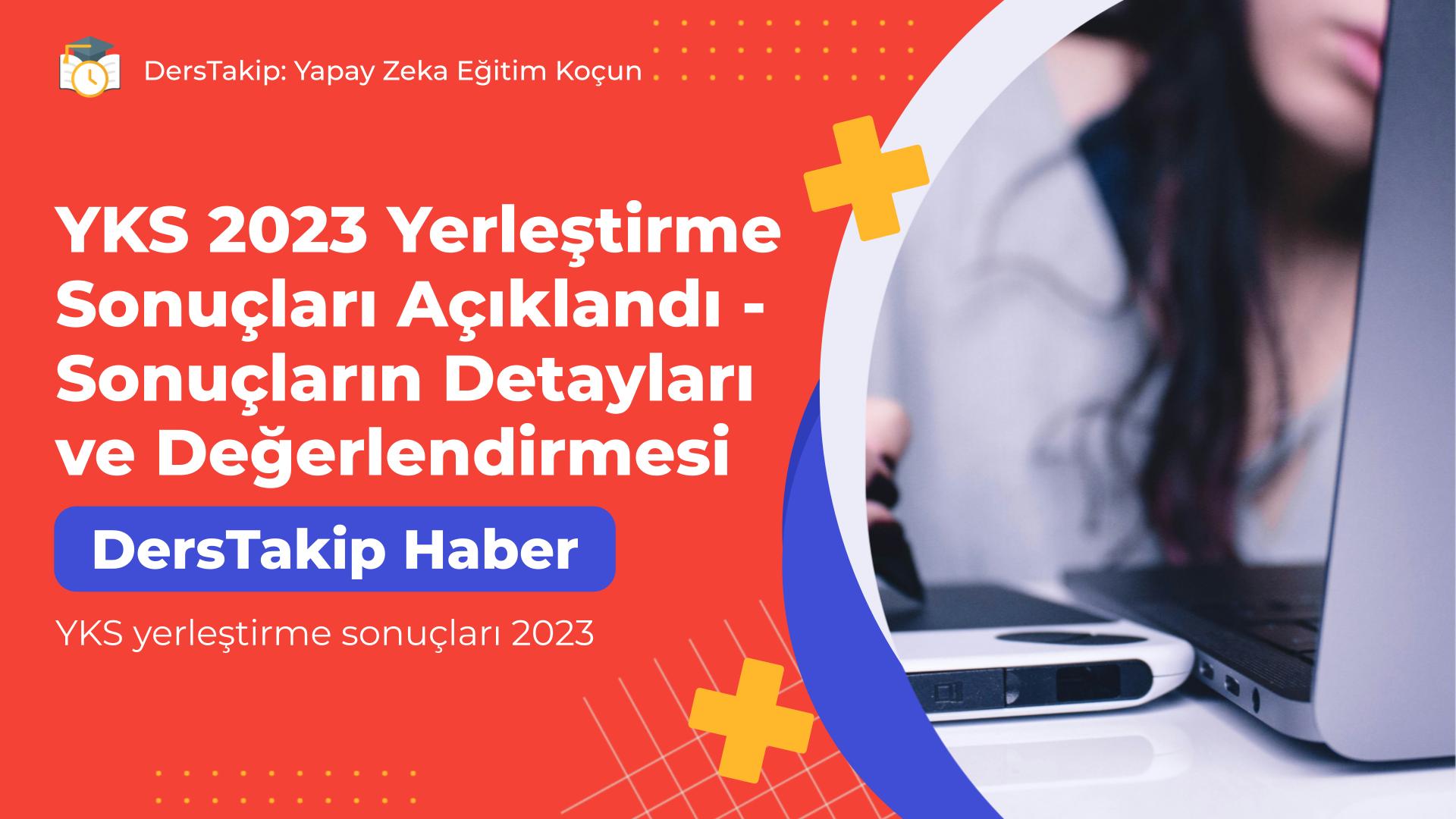 YKS yerleştirme sonuçları 2023