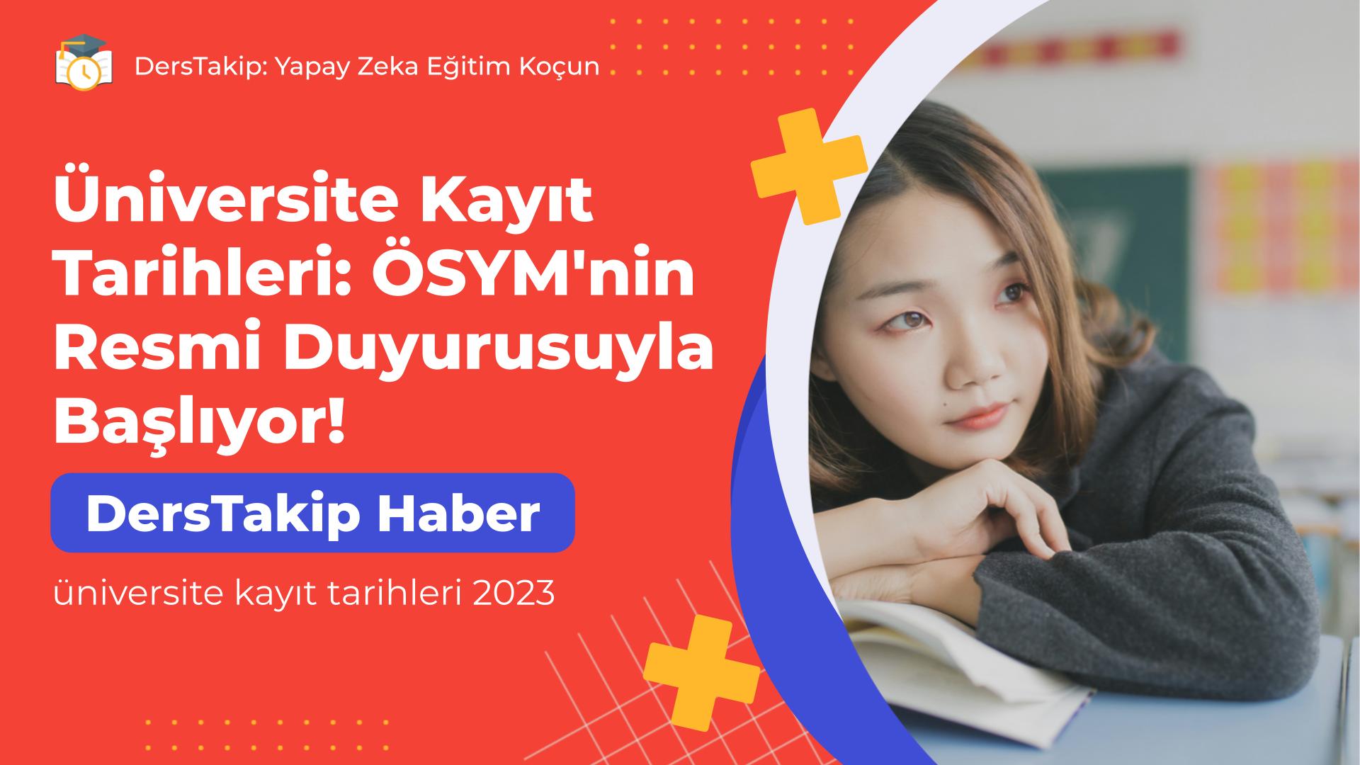 üniversite kayıt tarihleri 2023