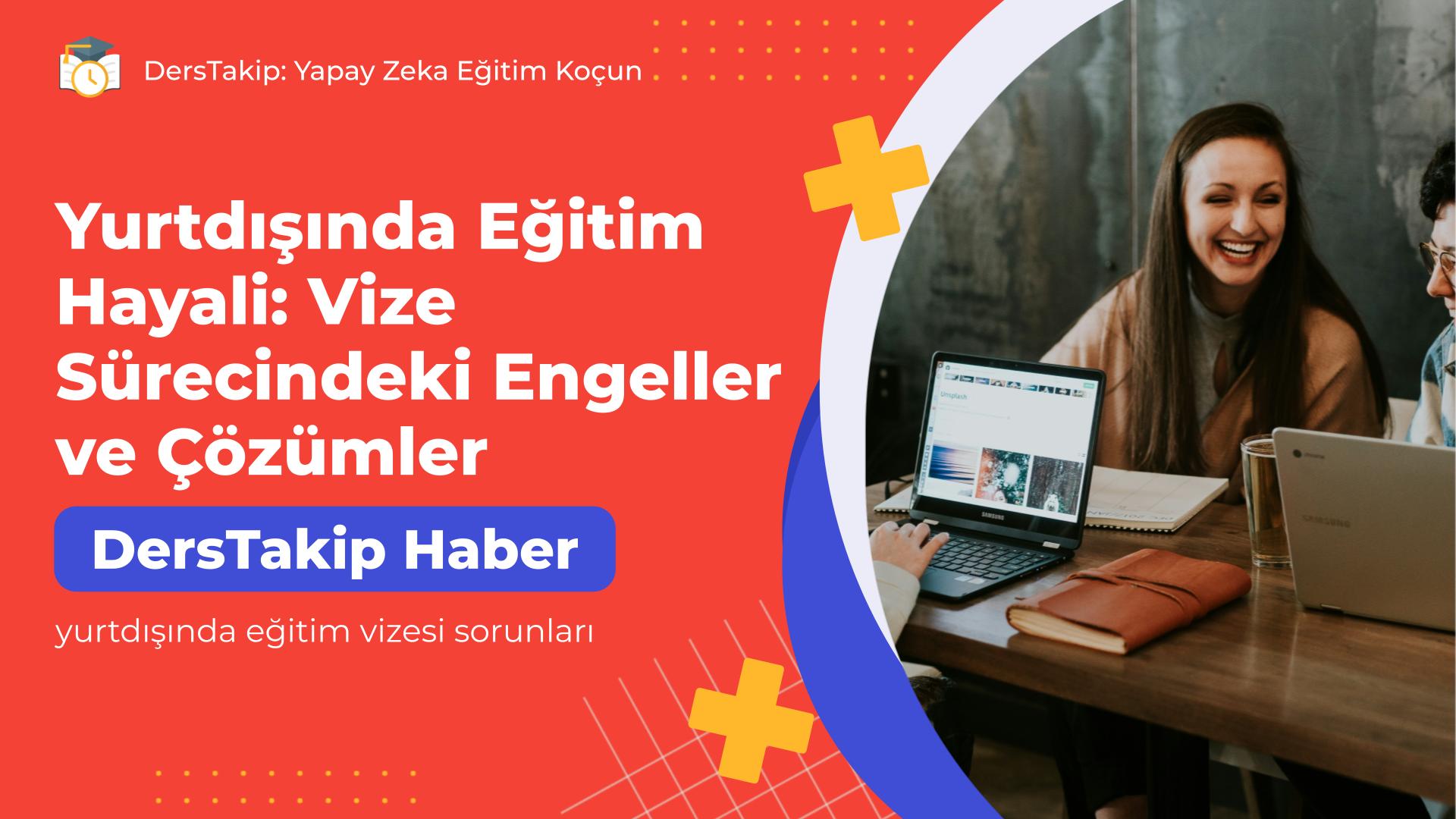 yurtdışında eğitim vizesi sorunları