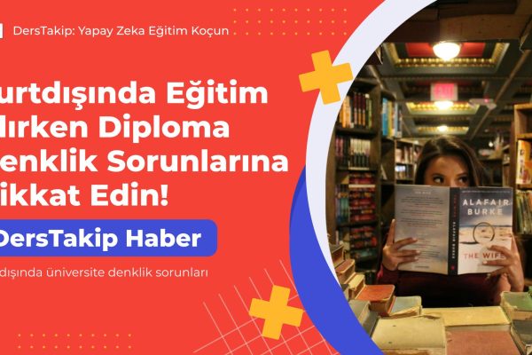 yurtdışında üniversite denklik sorunları
