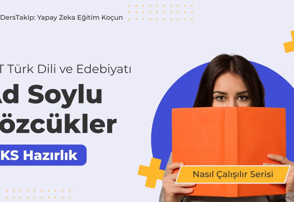 2025 YKS Çalışma Programı: Ad Soylu Sözcükler ile Türk Dili Edebiyatına Hazırlık