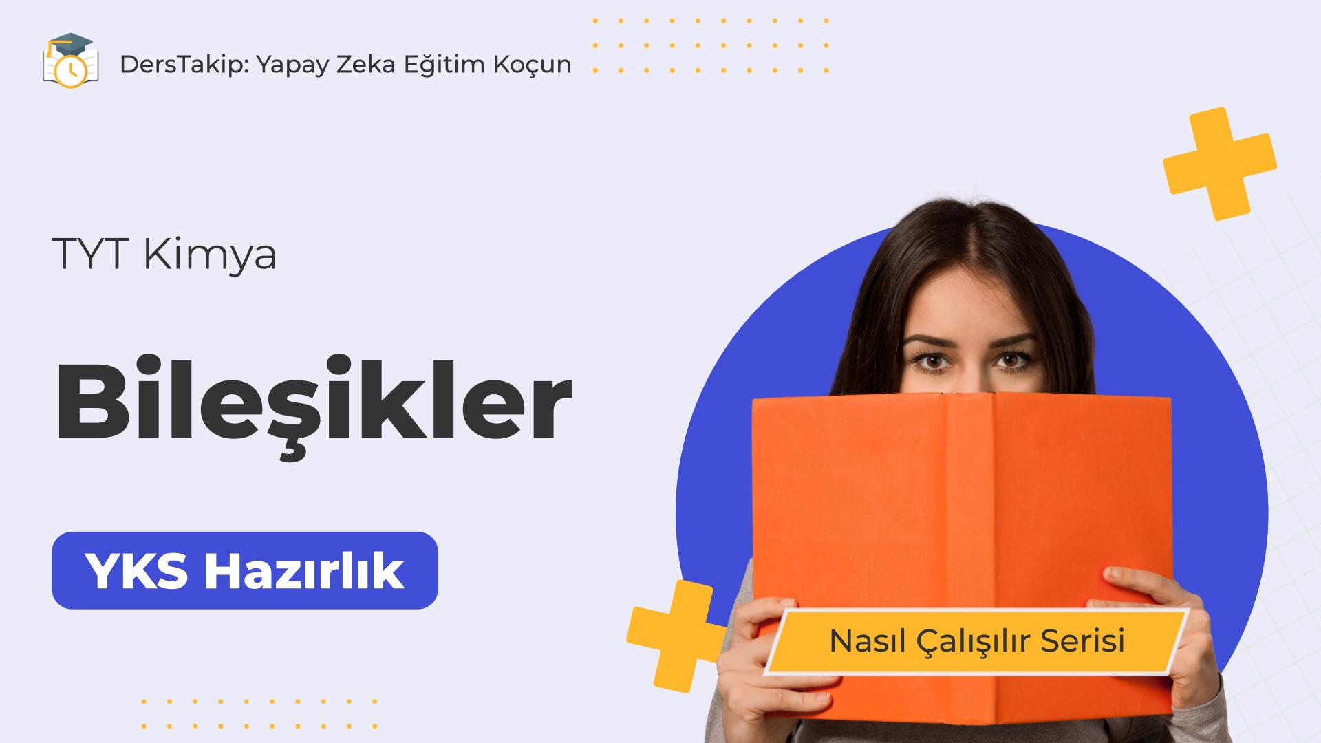 2025 YKS Çalışma Programı: Bileşikler Konusunu Etkili Şekilde Öğrenin