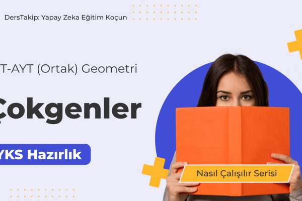 2025 YKS Çalışma Programı: Çokgenler Konusunu Kolayca Öğrenmenin Yolları