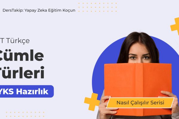 2025 YKS Çalışma Programı: Cümle Türleri ile Türkçe’de Başarıya Ulaşın 2025 YKS Çalışma Programı: Cümle Türleri ile Türkçe'de Başarıya Ulaşın