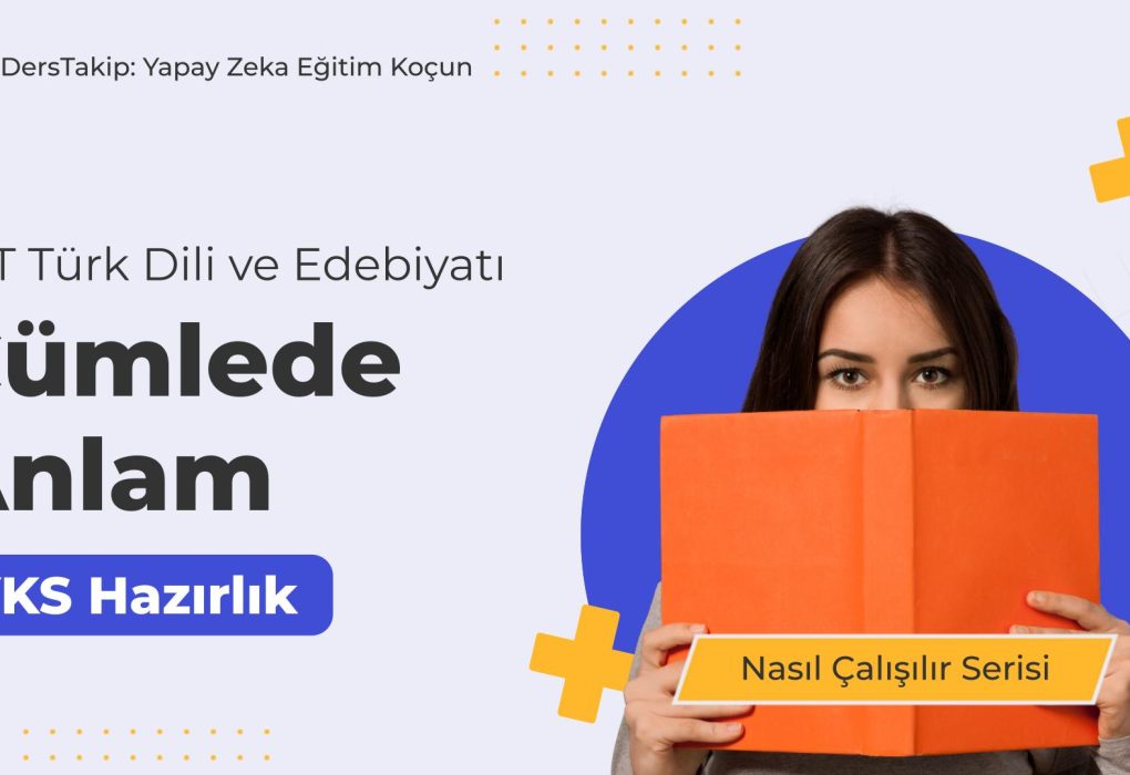 2025 YKS Çalışma Programı: Cümlede Anlam Konusunu Masterlamak için İpuçları