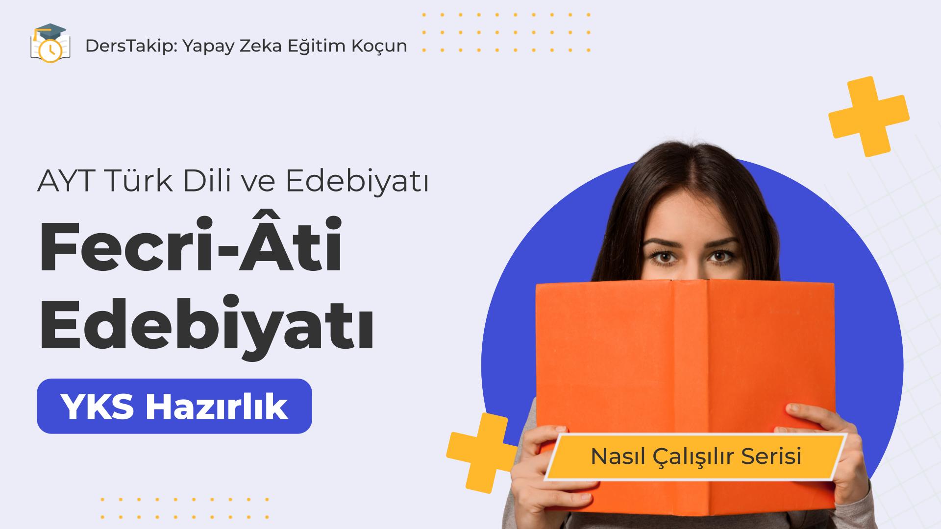 2025 YKS Çalışma Programı: Fecri-Âti Edebiyatı ile Sınav Başarınızı Artırın