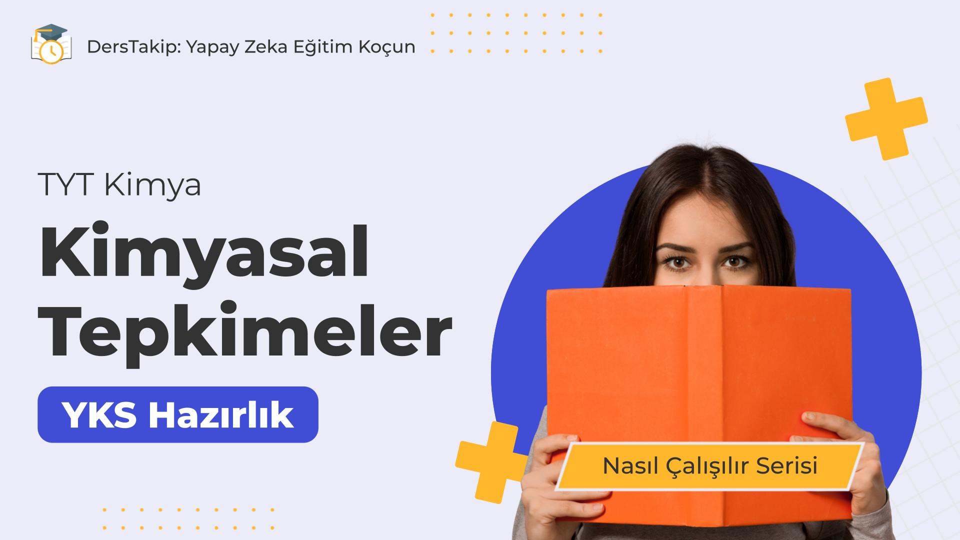 2025 YKS Çalışma Programı: Kimyasal Tepkimelerde Başarı İçin Stratejiler