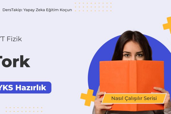 2025 YKS Çalışma Programı: Tork Konusunu Etkili Bir Şekilde Öğrenme Yöntemleri