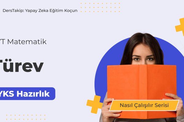 2025 YKS Çalışma Programı: Türev Konusuyla Matematikte Başarıyı Yakala