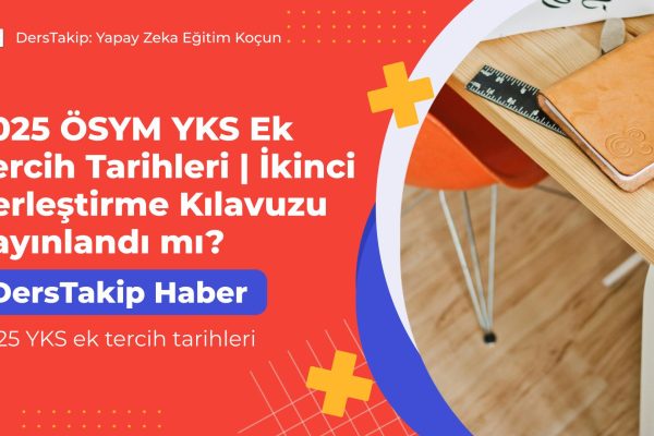 2025 YKS ek tercih tarihleri