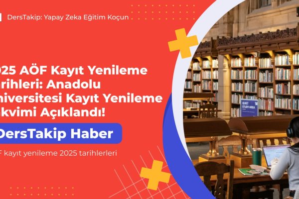 AÖF kayıt yenileme 2025 tarihlerleri