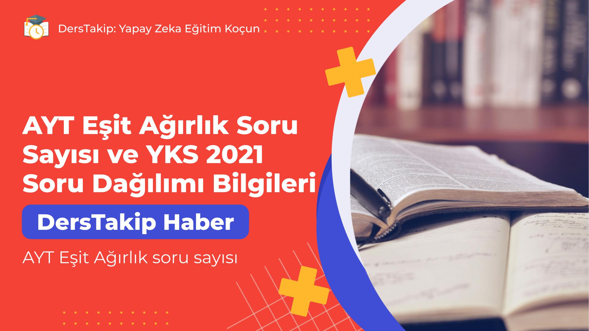 AYT Eşit Ağırlık soru sayısı