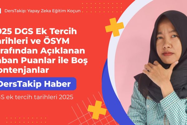 DGS ek tercih tarihleri 2025