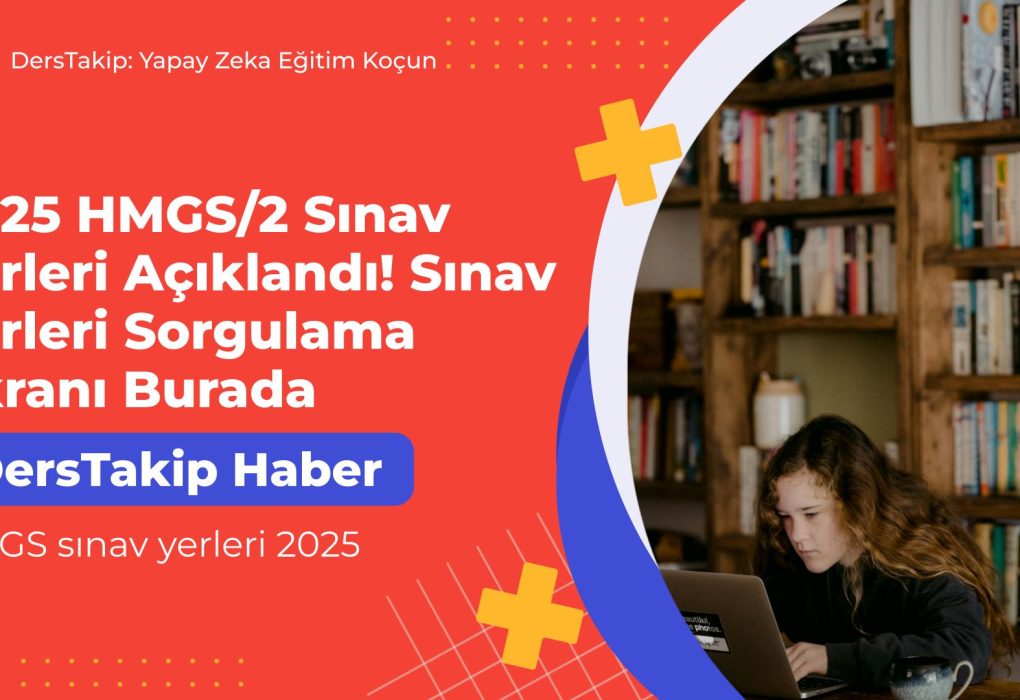 HMGS sınav yerleri 2025