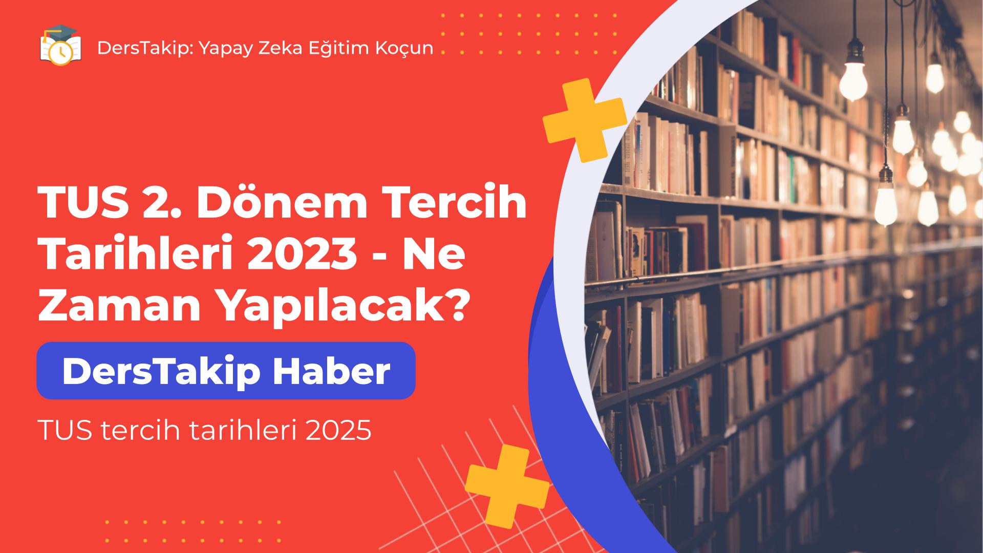 TUS tercih tarihleri 2025
