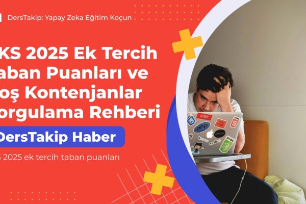 YKS 2025 ek tercih taban puanları