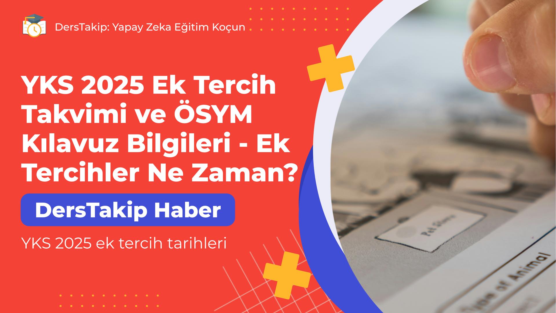 YKS 2025 ek tercih tarihleri