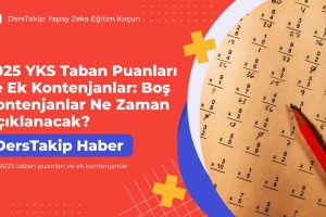 YKS 2025 taban puanları ve ek kontenjanlar