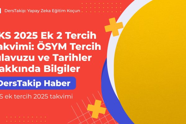 YKS ek tercih 2025 takvimi