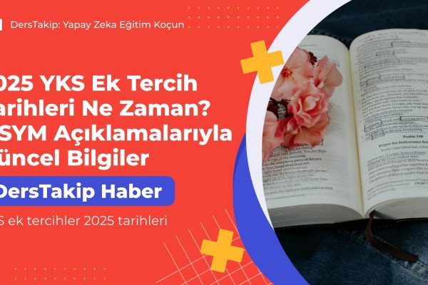 YKS ek tercihler 2025 tarihleri