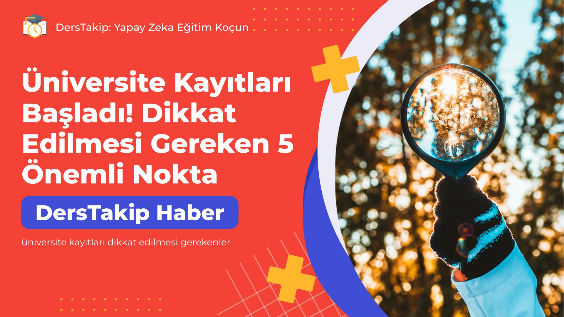 üniversite kayıtları dikkat edilmesi gerekenler