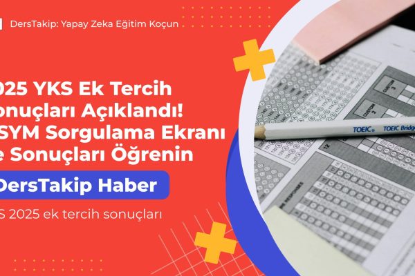 YKS 2025 ek tercih sonuçları