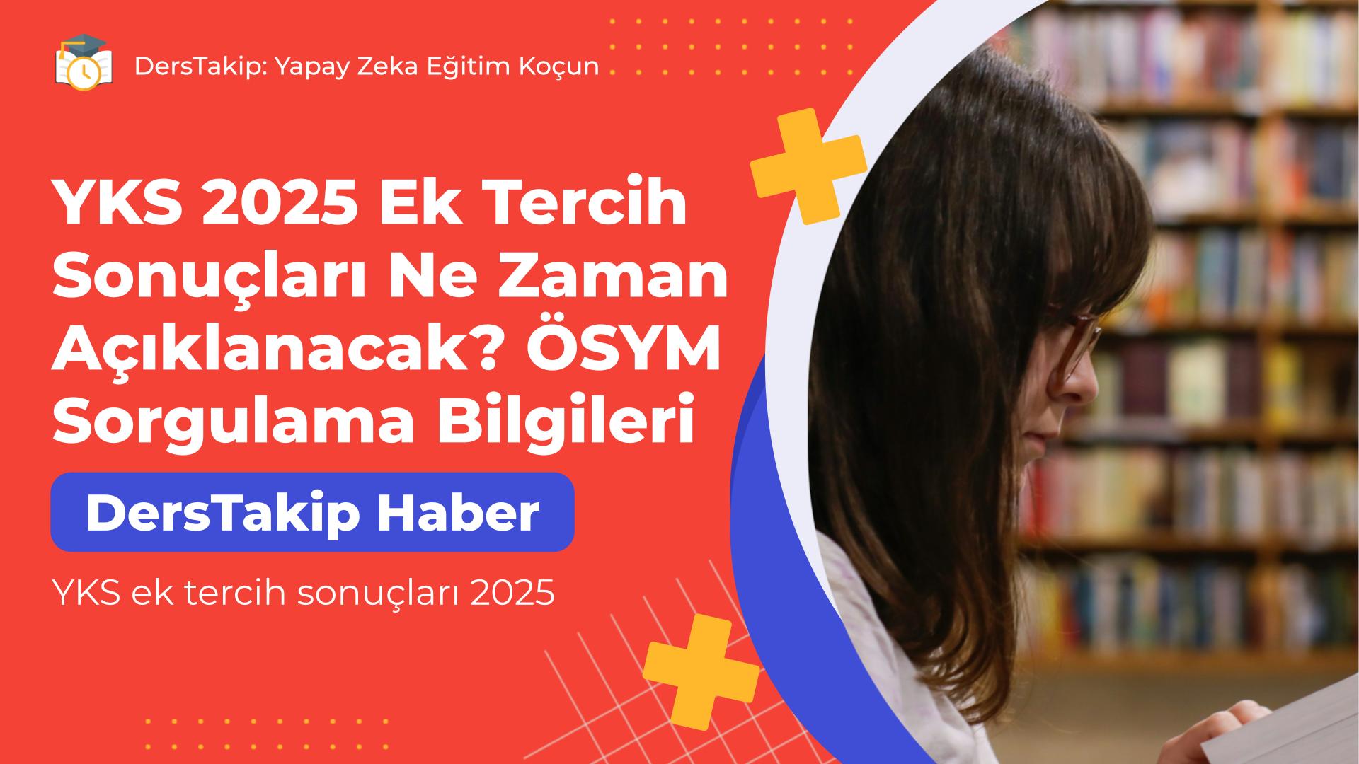 YKS ek tercih sonuçları 2025