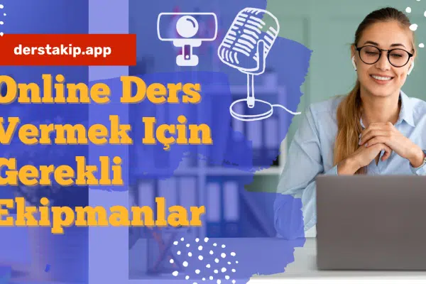 online ders vermek için gereken ekipmanlar