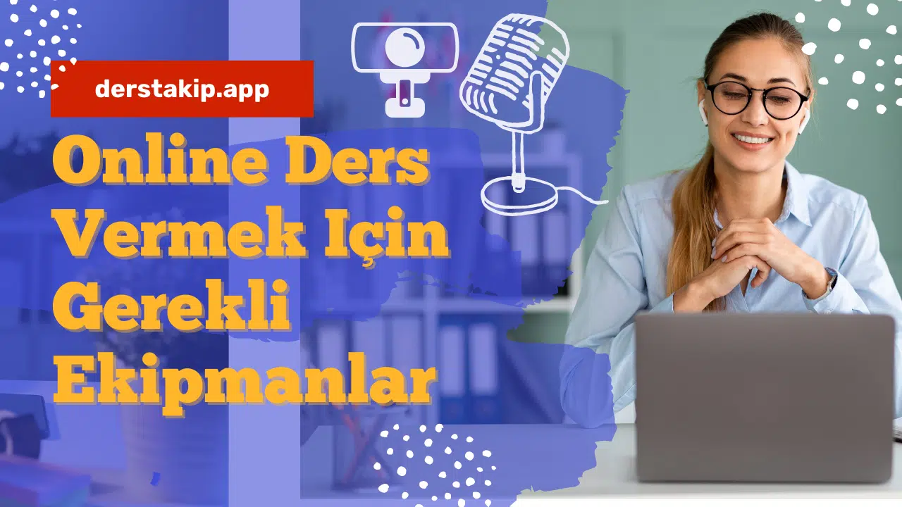 online ders vermek için gereken ekipmanlar