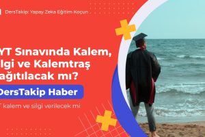 AYT kalem ve silgi verilecek mi