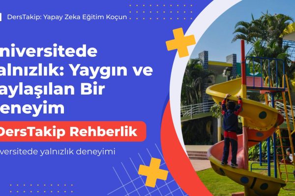 üniversitede yalnızlık deneyimi