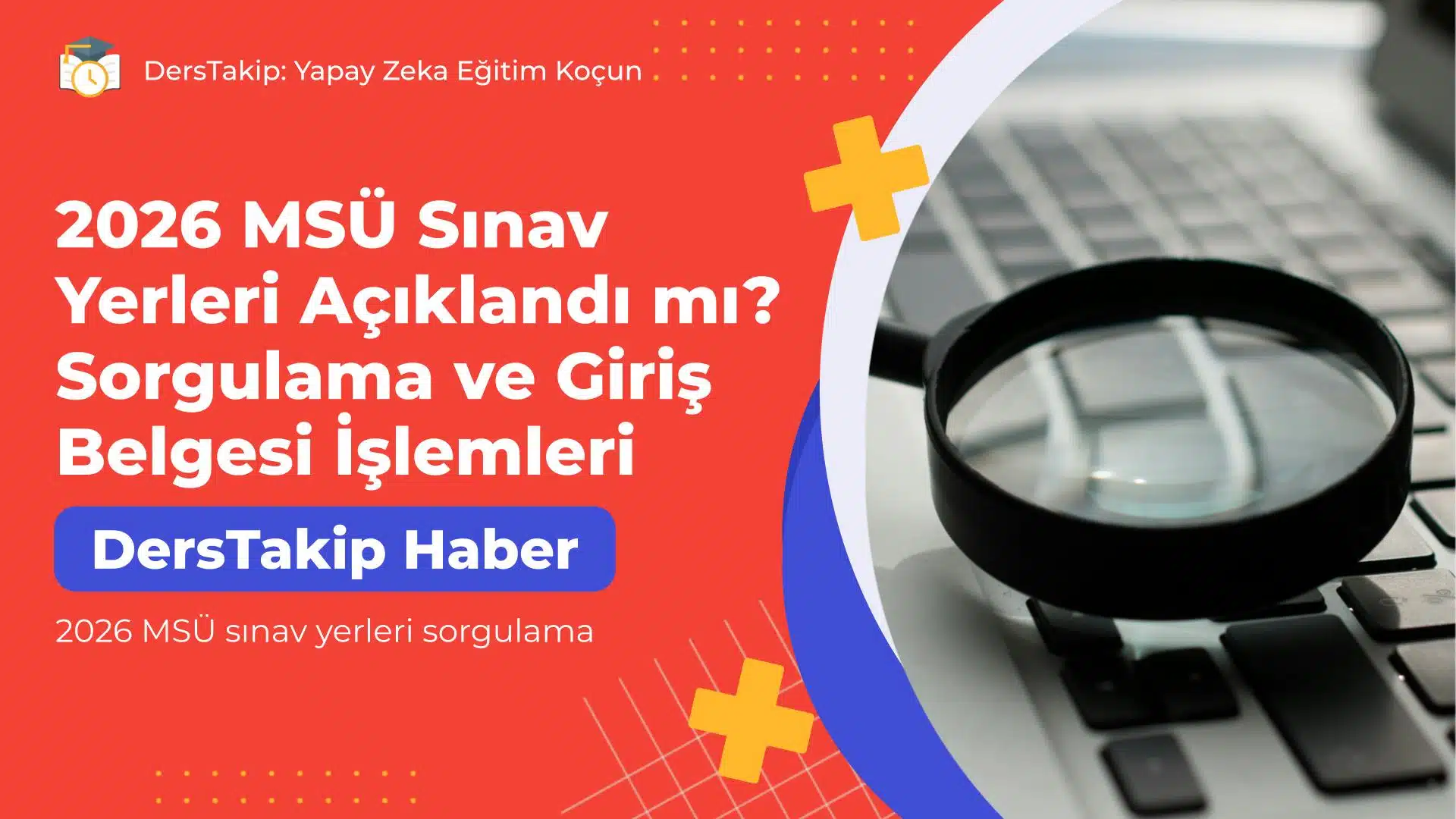 2026 MSÜ sınav yerleri sorgulama