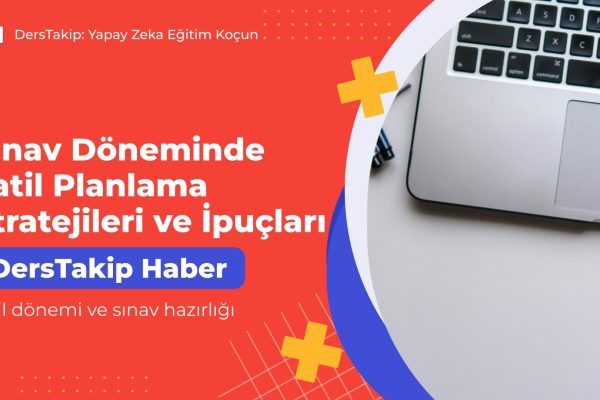 tatil dönemi ve sınav hazırlığı