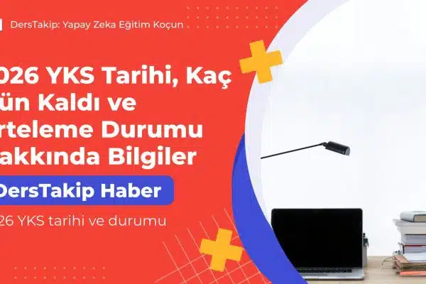 2026 YKS tarihi ve durumu