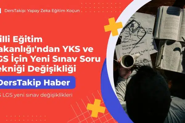 YKS LGS yeni sınav değişiklikleri